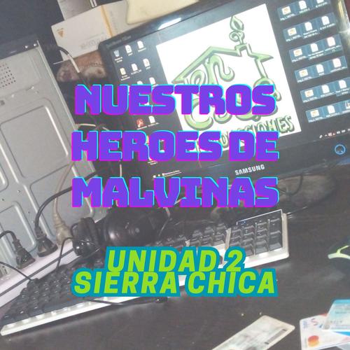 Nuestros heroes de malvinas (unidad 2 sierra chica) [Explicit]