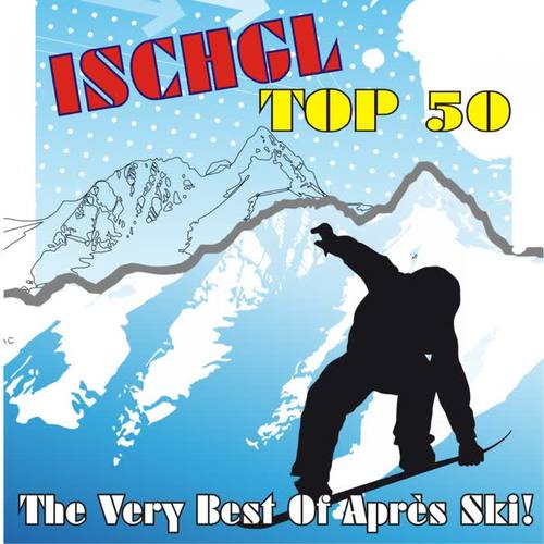 Ischgl Top 50 - The Very Best Of Après Ski!