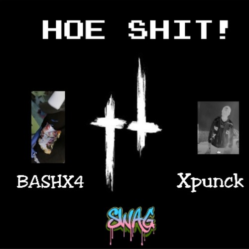 Hoe Sh1T (feat. Xpunck) [Explicit]