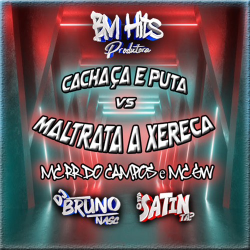 Cachaça e Puta Vs Maltrata a Xereca (feat. Mc Gw) [Explicit]