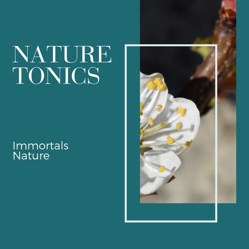 Nature Tonics - Immortals Nature