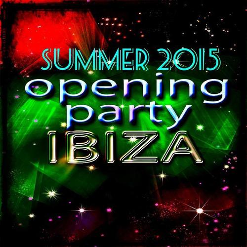 Opening Party Ibiza Summer 2015 (Top 40 Dance Essential Hits for DJ Set and Music Festival Extended Only)