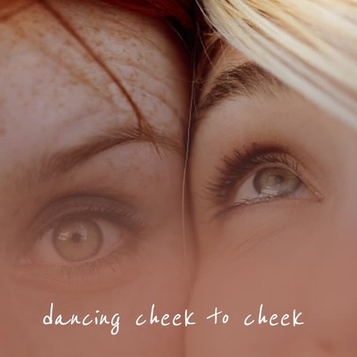 Dancing Cheek to Cheek