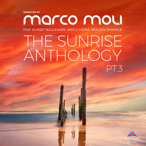 The Sunrise Anthology, Pt. 3 (Presented by Marco Moli) [Explicit]