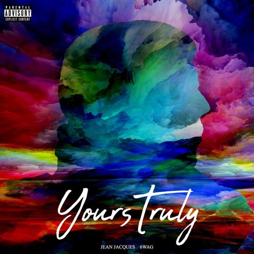 Yours Truly (feat. 6wag) [Explicit]