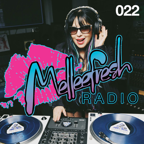 Melleefresh Radio 022: Springtime! (Explicit)