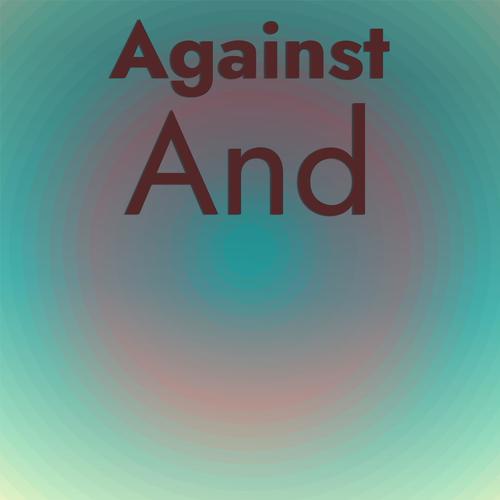 Against And