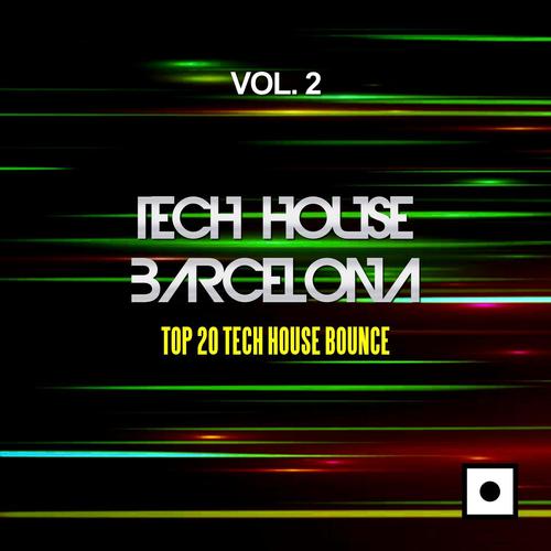 Tech House Barcelona, Vol. 2 (Top 20 Tech House Bounce)