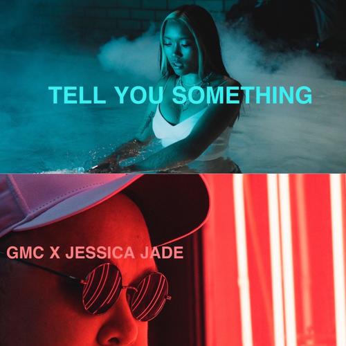 Tell You Something (feat. Jessica Jade)