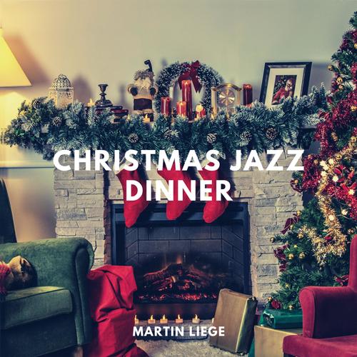 Christmas Jazz Dinner (Calm & Cosy Instrumental Winter Jazz Music)