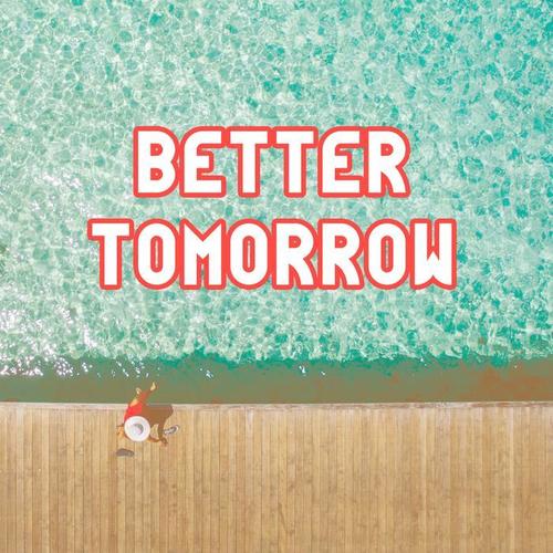 Better Tomorrow – Relaxation Sounds for Start a New Day with Smile and Positive Energy