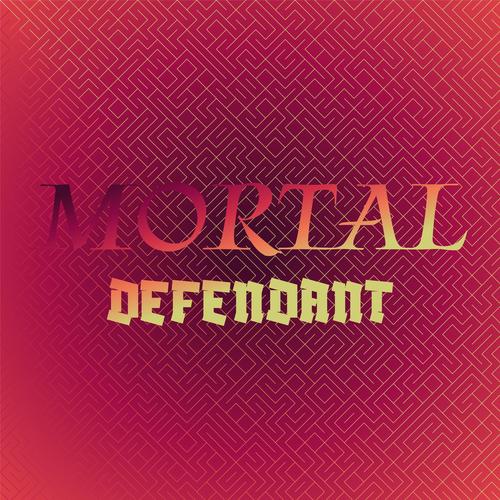 Mortal Defendant