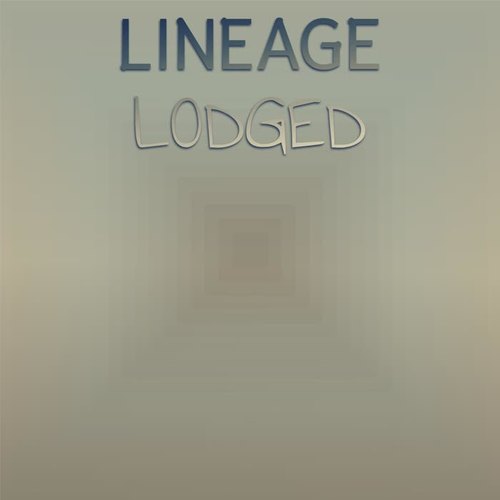 Lineage Lodged