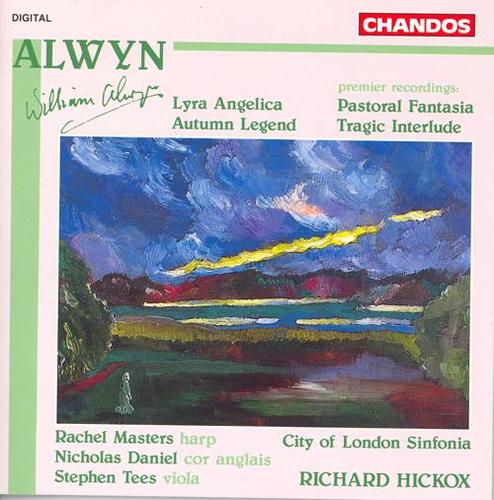 ALWYN: Lyra Angelica / Autumn Legend / Pastoral Fantasia / Tragic Interlude