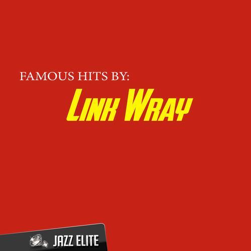 Famous Hits By Link Wray