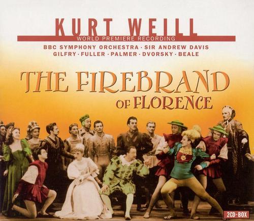 WEILL, K.: Firebrand of Florence (The) [Opera]