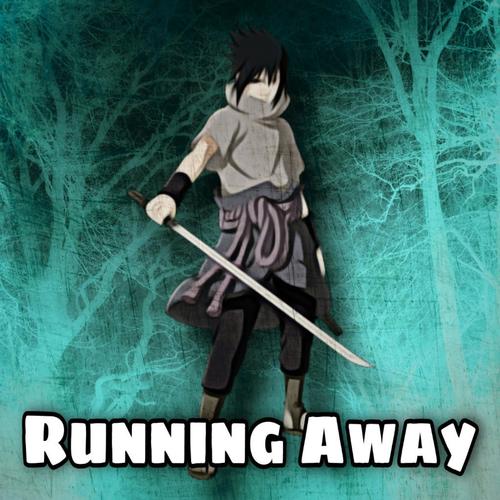 Running Away (Inspired by Naruto)