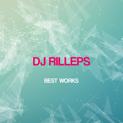 Dj Rilleps Best Works