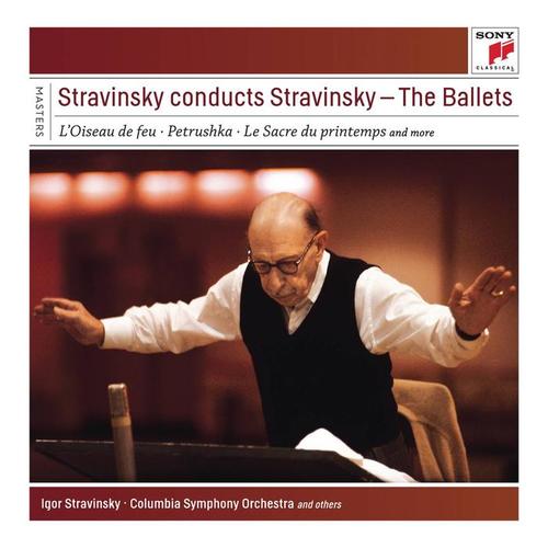 Stravinsky conducts Stravinsky - The Ballets