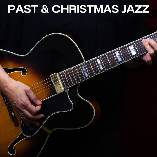 Past & Christmas Jazz