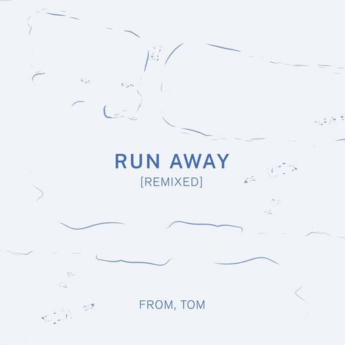 Run Away (Remixed) [Explicit]