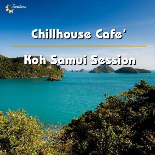 Chillhouse Cafe' :  Koh Samui Session