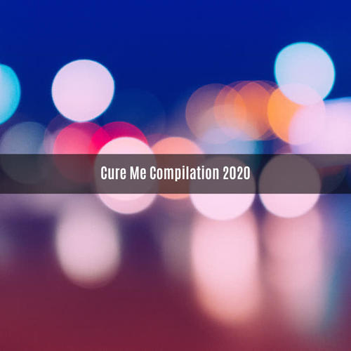 CURE ME COMPILATION 2020