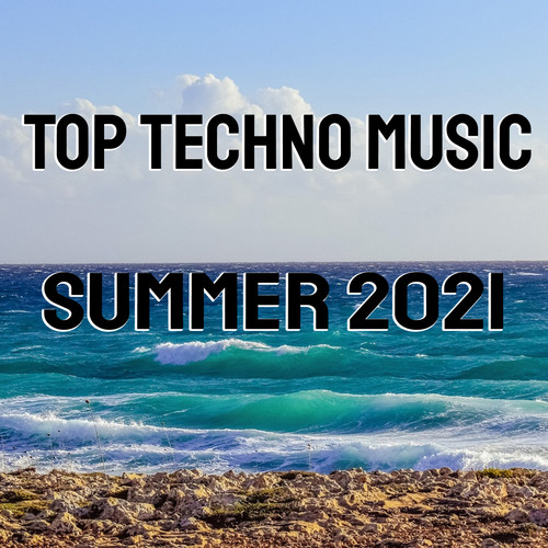 Top Techno Music Summer 2021 (Explicit)