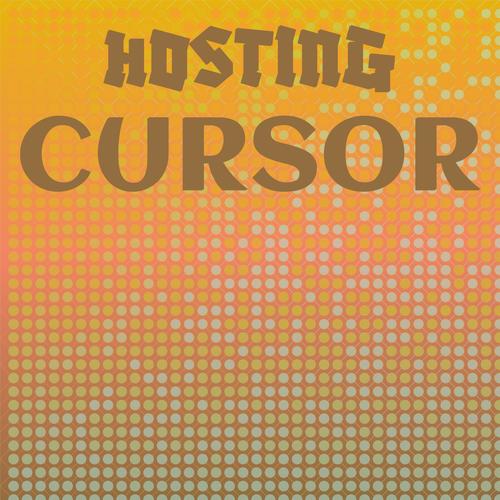 Hosting Cursor