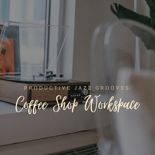 Productive Jazz Grooves: Coffee Shop Workspace