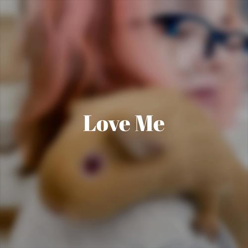 Love Me