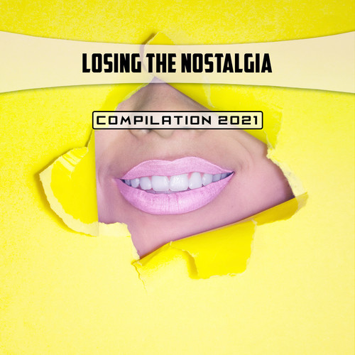 Losing the Nostalgia Compilation 2021