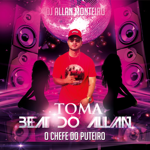 TOMA BEAT DO ALLAN, O CHEFE DO PUTEIRO (Explicit)