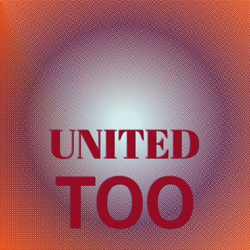 United Too