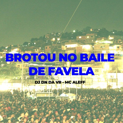 Brotou no Baile de Favela (Explicit)