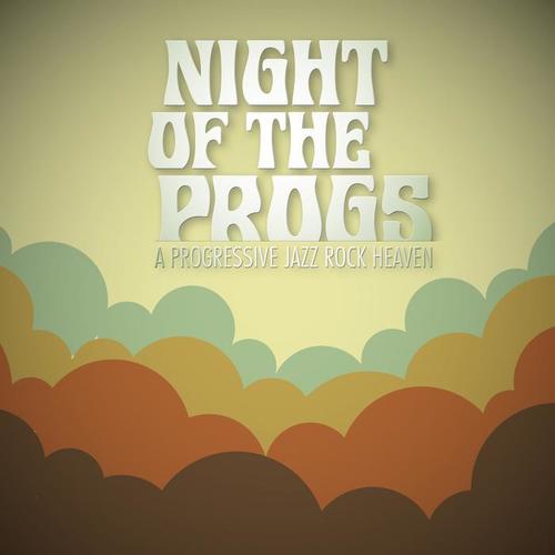 Night of the Progs - A Progressive Jazz Rock Heaven