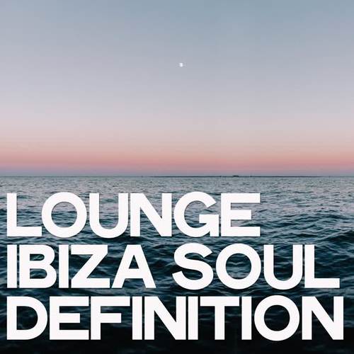 Lounge Ibiza Soul Definition