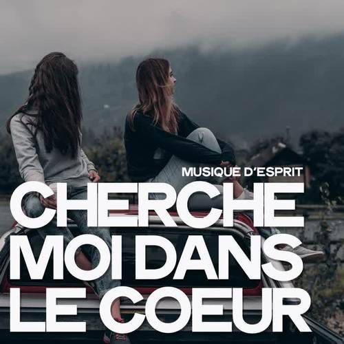 Cherche moi dans le coeur (Musique D'esprit)