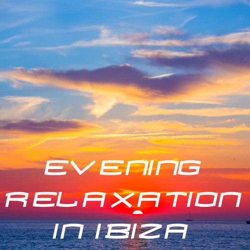 Evening Relaxation in Ibiza - Rest Before the All-Night Party with Ambient Chillout Music, A Thrill of Anticipation, Born to Lounge, Sunset Sky, Under the Palms