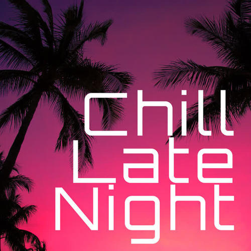 Chill Late Night (Explicit)