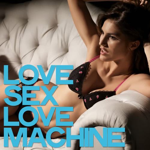 Love Sex Love Machine