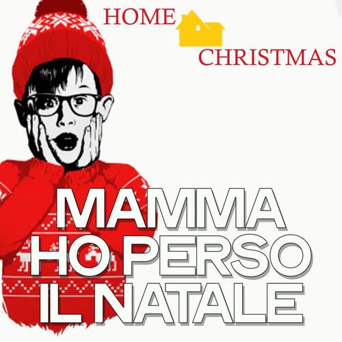 Mamma Ho Perso Il Natale (Home Christmas)