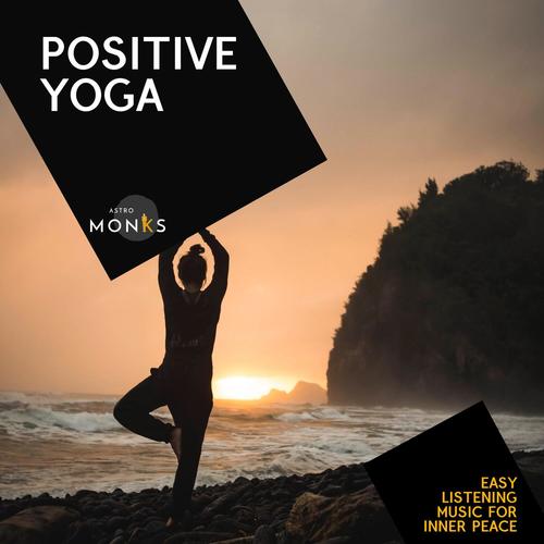 Positive Yoga - Easy Listening Music for Inner Peace