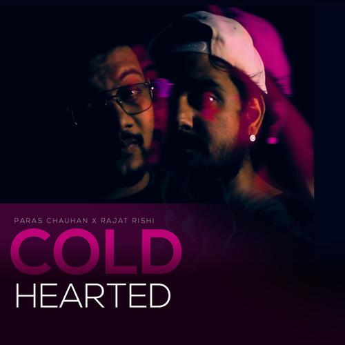 Cold Hearted (feat. Paras Chauhan & Rajat Rishi)