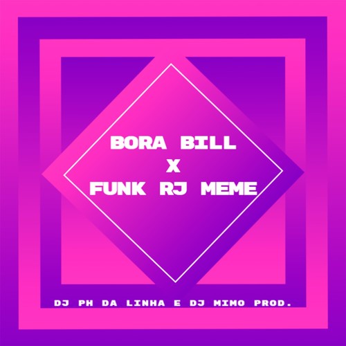 Bora Bill X Funk Rj Meme