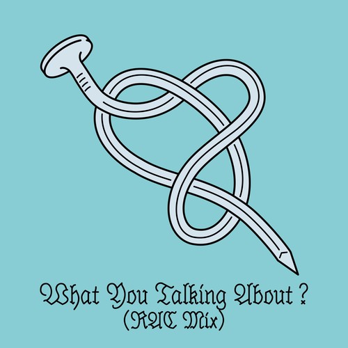 What You Talking About? (RAC Mix)