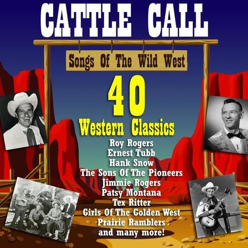 Cattle Call - Songs of the Wild West