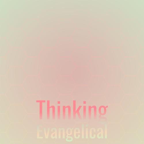 Thinking Evangelical