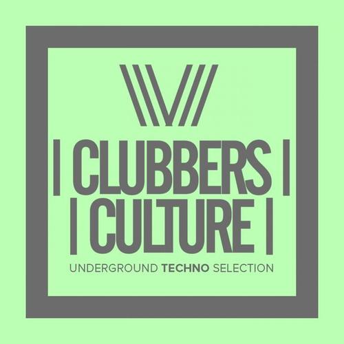 Clubbers Culture: Underground Techno Selection