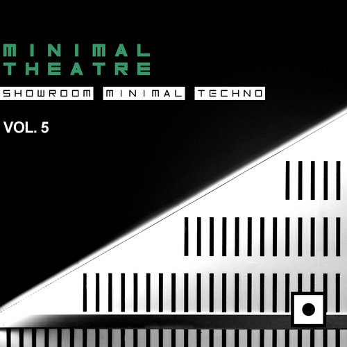 Minimal Theatre, Vol. 5 (Showroom Minimal Techno)